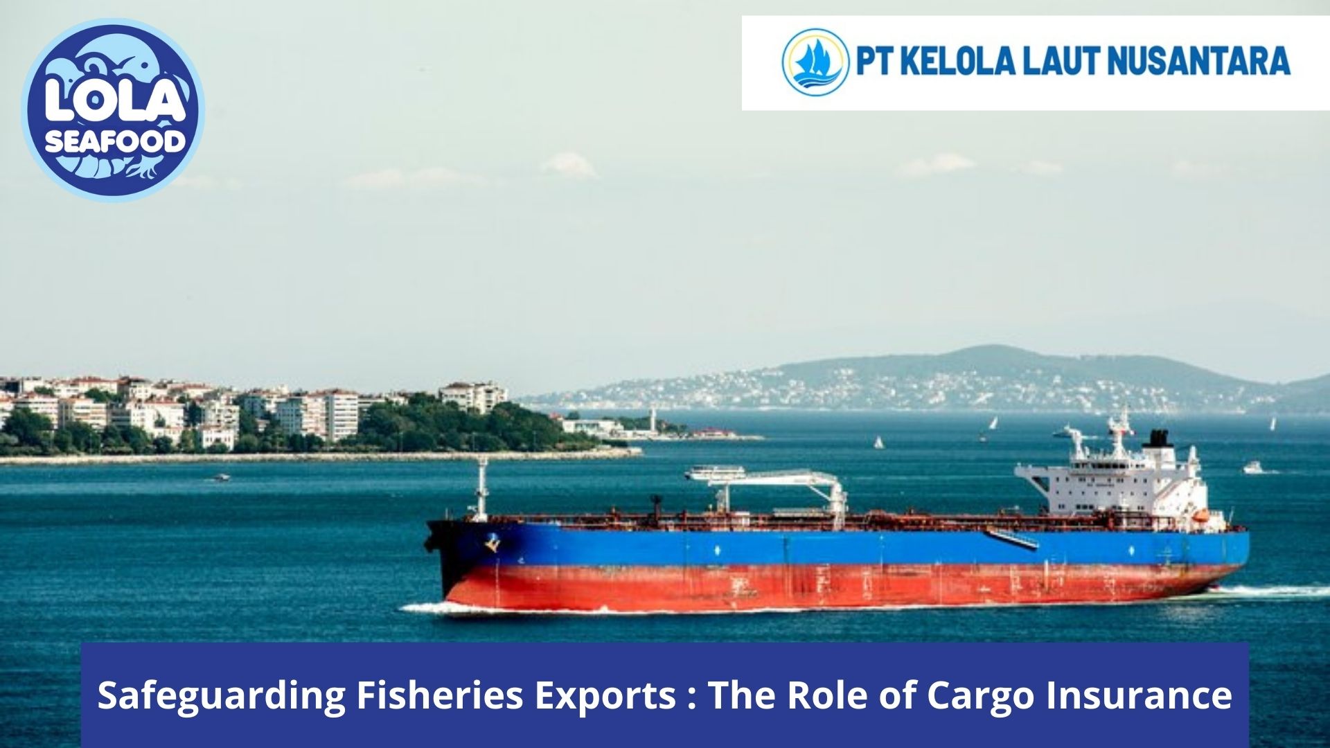 Safeguarding Fisheries Exports: The Role of Cargo Insurance